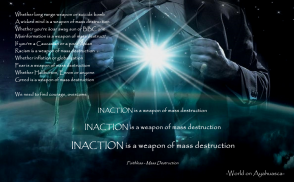 -World on Ayahuasca- Inaction is a weapon of mass destruction