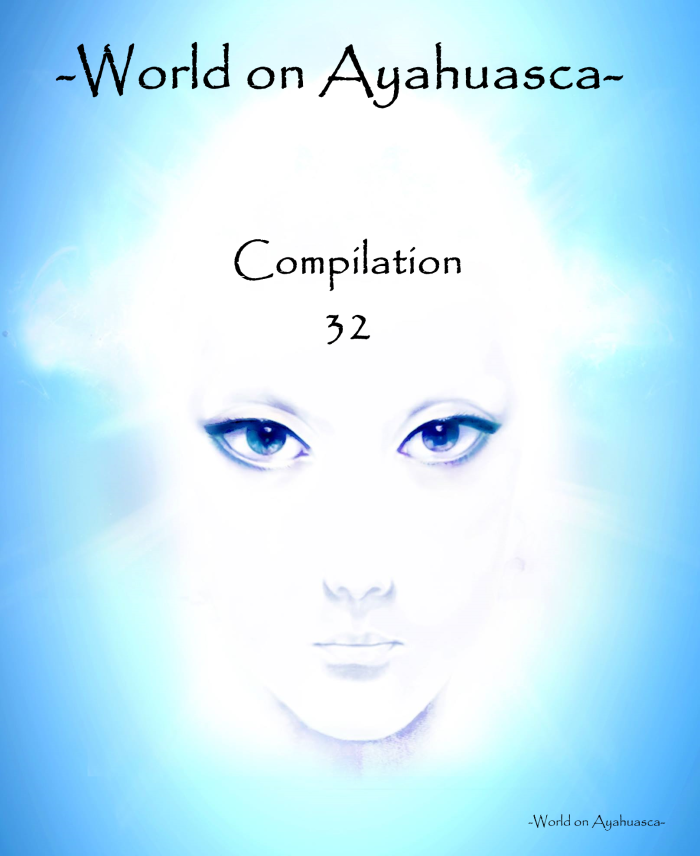 -World on Ayahuasca- Compilation 32